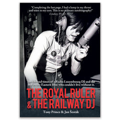 'BOOK OF THE YEAR'  MUSIC REPUBLIC MAGAZINE - THE ROYAL RULER & THE RAILWAY DJ - Tony Prince and Jan Šesták - Paperback
