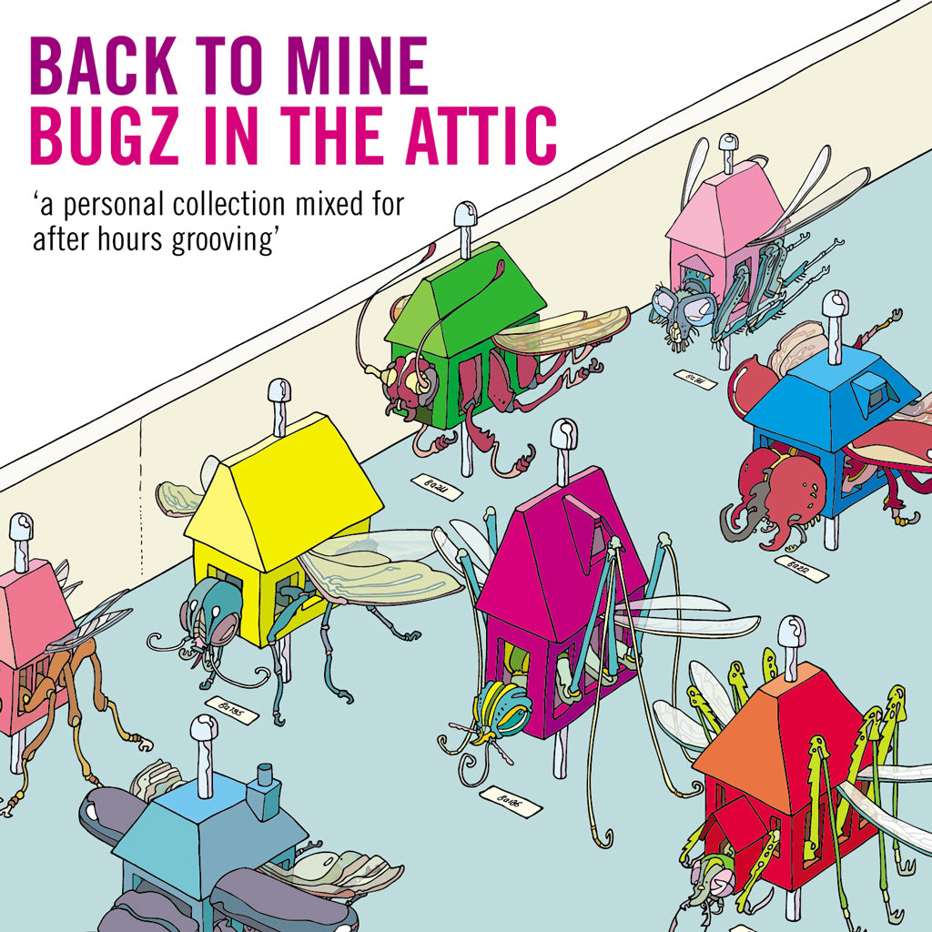 Back To Mine: Bugz In The Attic