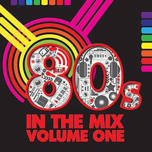 80s In The Mix - Volume One