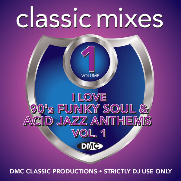 DMC CLASSIC MIXES – I LOVE 90’S FUNKY SOUL & ACID JAZZ ANTHEMS Vol. 1 - July 2019 release