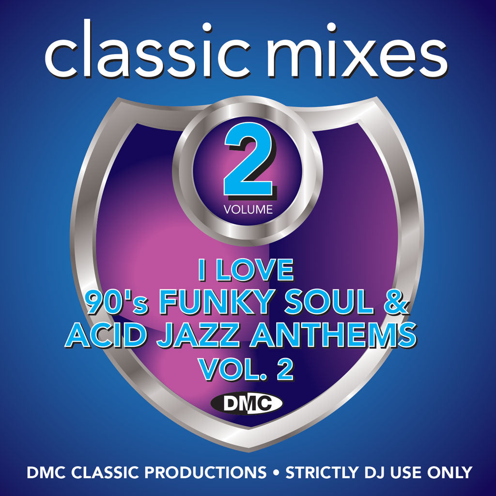 DMC CLASSIC MIXES – I LOVE 90’S FUNKY SOUL & ACID JAZZ ANTHEMS Vol. 2 - July 2019 release