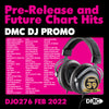 DJ PROMO 276 - PRE RELEASE AND FUTURE CHART HITS! (2CD unmixed) - Feb 2022