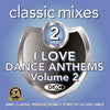 DMC Classic Mixes – I Love Dance Anthems Volume 2 - November 2017 release