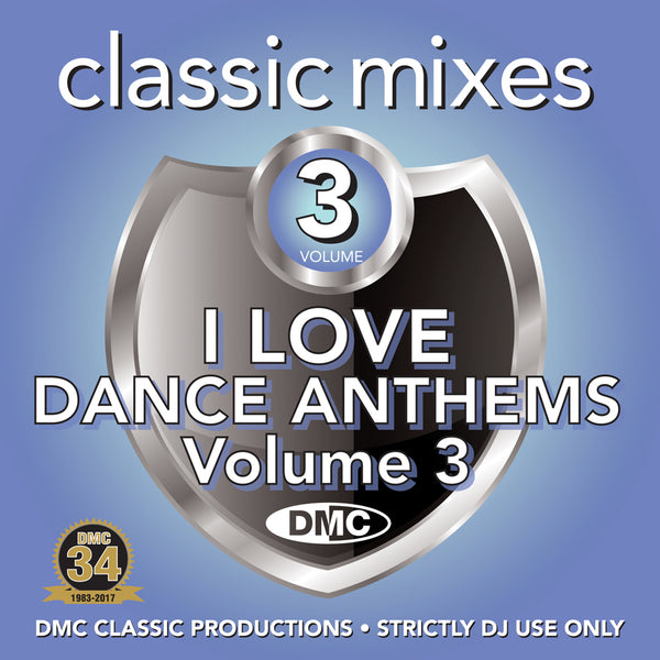 DMC Classic Mixes – I Love Dance Anthems Volume 3- November 2017 release