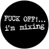 F*** Off I'm Mixing Slipmat (x2) - DAY 4 OFFER