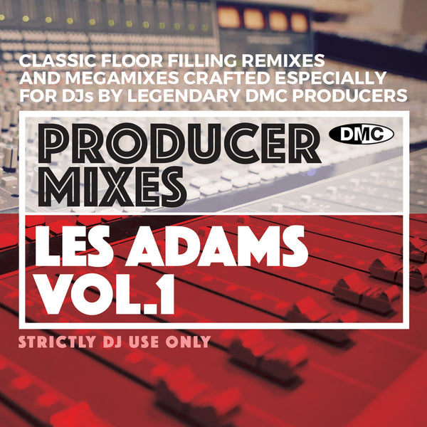 DMC PRODUCER MIXES - LES ADAMS Vol 1 - November 2019 release