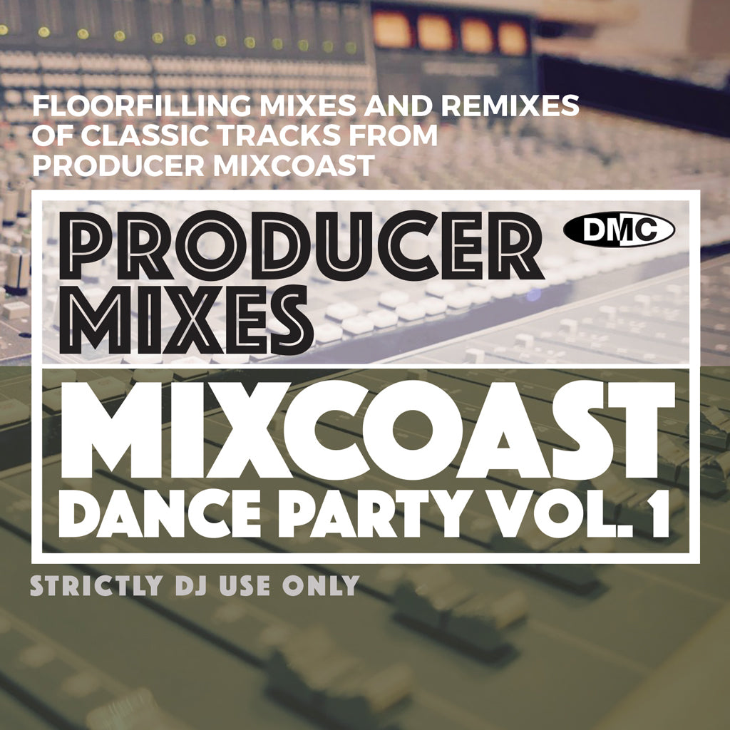 DMC PRODUCER MIXES - MIXCOAST Vol 1 Dance Party Mixes - Jan 2022