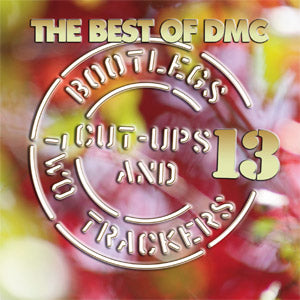 The Best Of DMC... Bootlegs, Cut-Ups And Two Trackers Vol 13