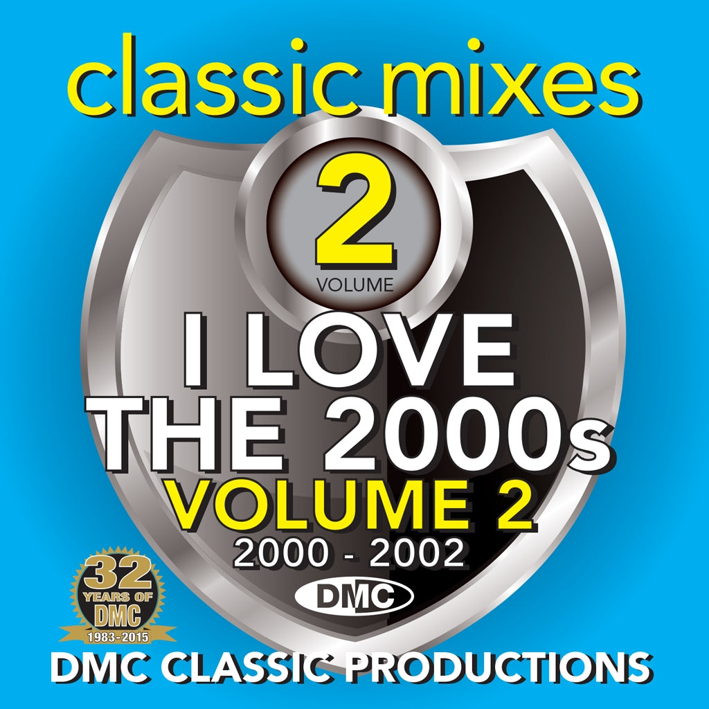 DMC Classic Mixes - I Love the 2000s Volume 2 - New Release