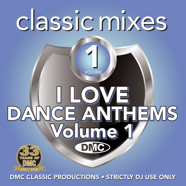 DMC CLASSIC MIXES - I LOVE DANCE ANTHEMS Volume 1  -   Fill the floor with the best megamixes &amp; remixes of classic dance anthems favourites.  An invaluable CD for Professional DJs.   