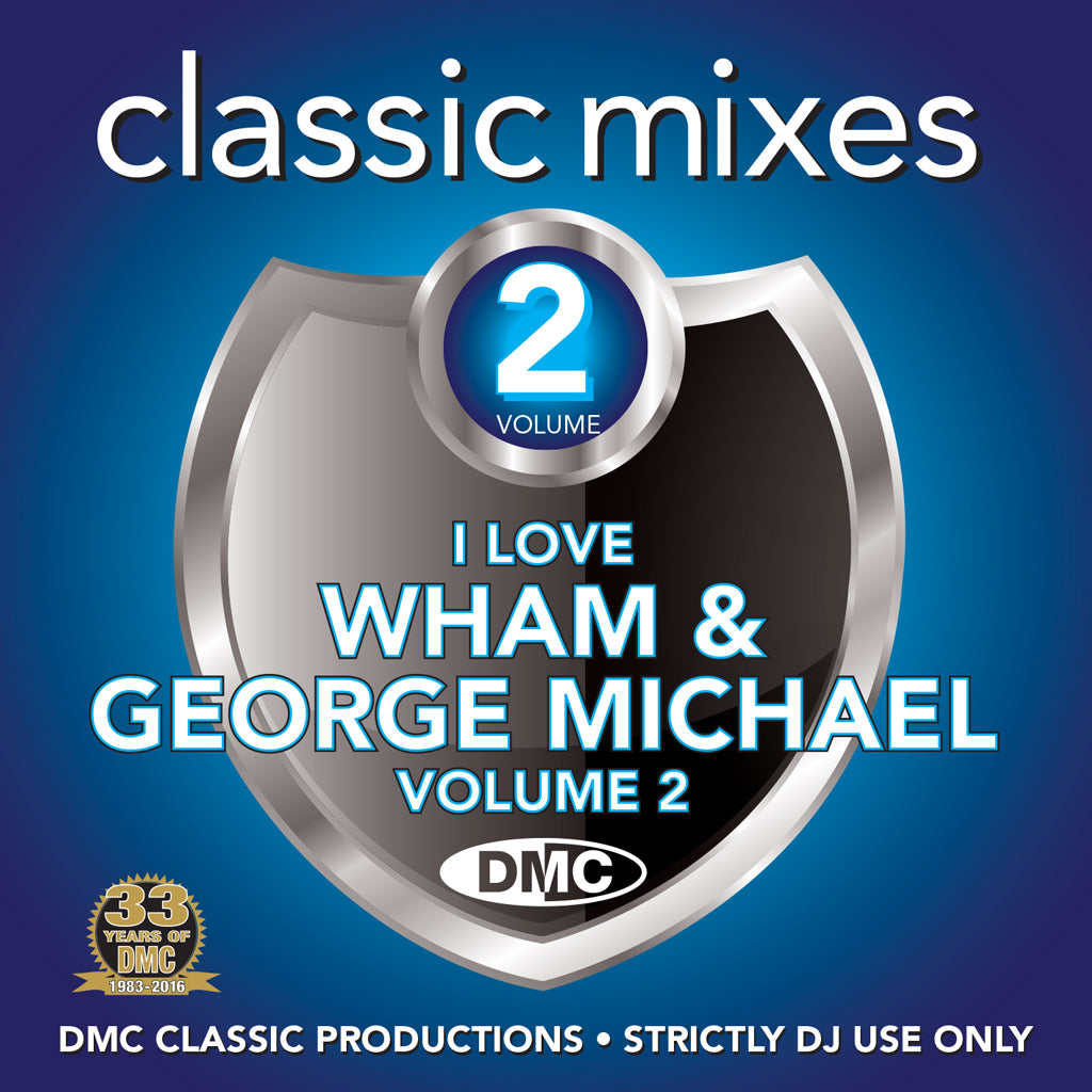 DMC CLASSIC MIXES - I Love Wham! &amp; George Michael Volume 2