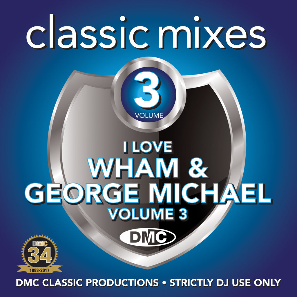 DMC Classic Mixes - I love Wham &amp; George Michael Volume 3 - June 2017 release