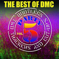 The Best Of DMC... Bootlegs, Cut-Up's And Two Trackers Party Vol 5