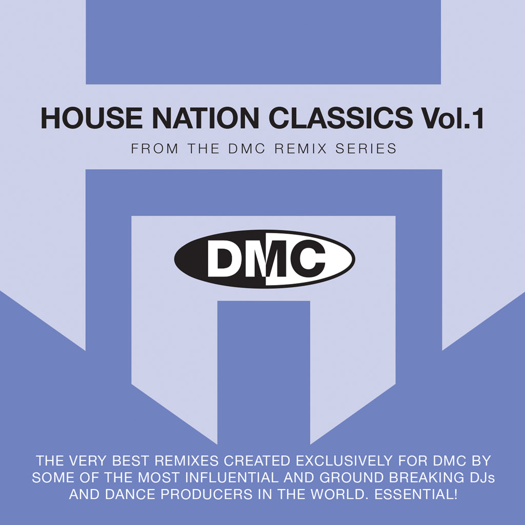 DMC HOUSE NATION CLASSICS VOLUME 1  -  The very best remixes ranging across the house music spectrum, created exclusively for DMC by some of the most influential  and groundbreaking djs &amp; dance producers in the world. Essential!   