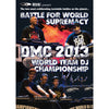 DMC World Battle &amp; Team Championship 2013 DVD - Presented by Rane 